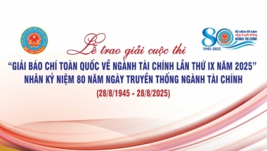 Lễ trao giải báo chí toàn quốc về ngành Tài chính lần thứ IX sẽ diễn ra chiều ngày 21/7