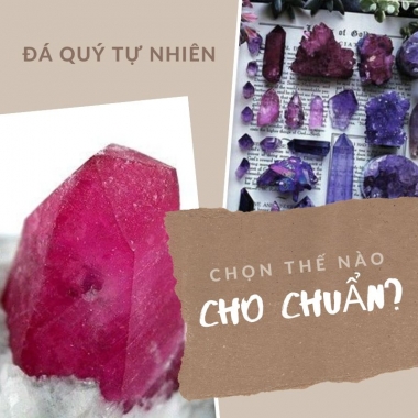 5 bí quyết giúp bạn chọn đá quý tự nhiên