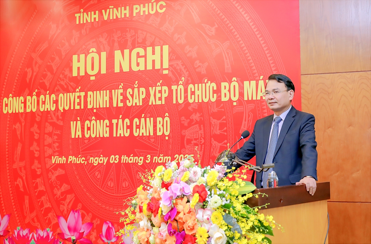 Vĩnh Phúc công bố các quyết định về sắp xếp tổ chức bộ máy và công tác cán bộ, đảm bảo bộ máy mới tinh gọn, hiệu lực, hiệu quả