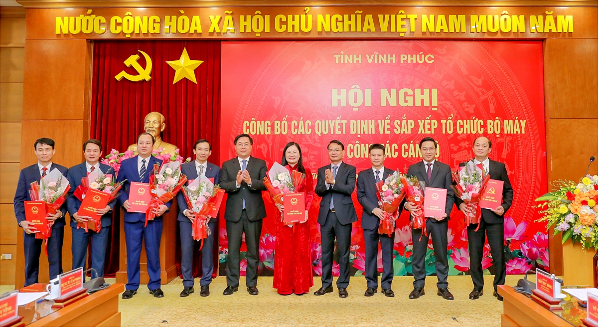 Vĩnh Phúc công bố các quyết định về sắp xếp tổ chức bộ máy và công tác cán bộ, đảm bảo bộ máy mới tinh gọn, hiệu lực, hiệu quả